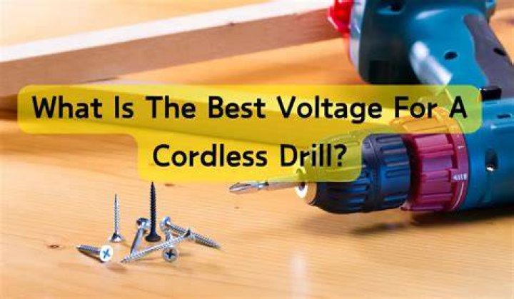 What is the best voltage for a cordless drill